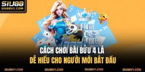 Cách chơi bài Bửu 4 lá