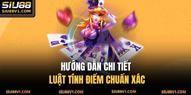 Hướng dẫn chi tiết luật tính điểm chuẩn xác
